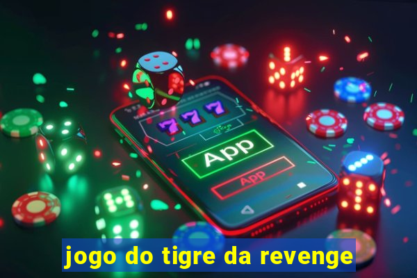 jogo do tigre da revenge